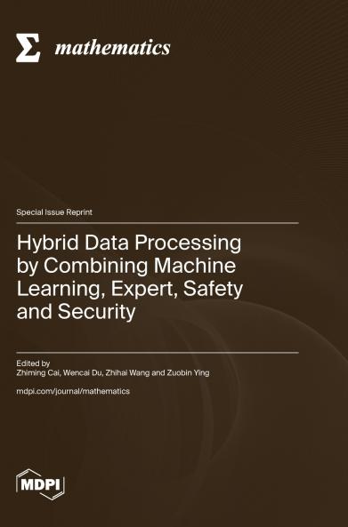 Hybrid Data Processing by Combining Machine Learning Expert Safety and Security