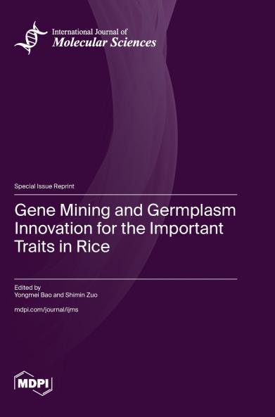 Gene Mining and Germplasm Innovation for the Important Traits in Rice