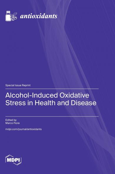 Alcohol-Induced Oxidative Stress in Health and Disease