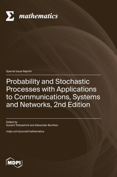 Probability and Stochastic Processes with Applications to Communications Systems and Networks 2nd Edition
