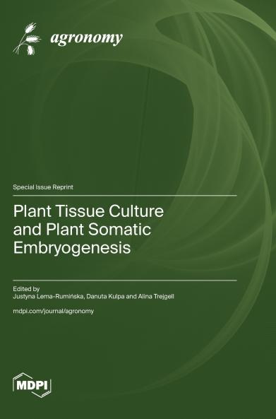 Plant Tissue Culture and Plant Somatic Embryogenesis