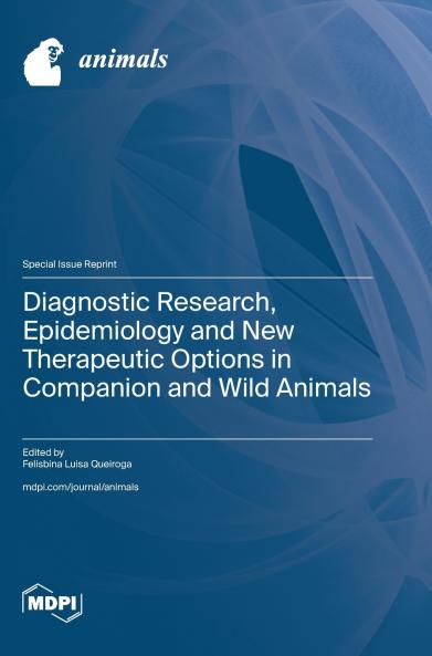 Diagnostic Research Epidemiology and New Therapeutic Options in Companion and Wild Animals