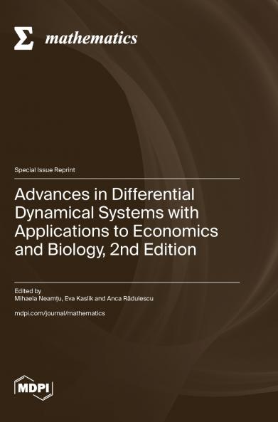Advances in Differential Dynamical Systems with Applications to Economics and Biology 2nd Edition