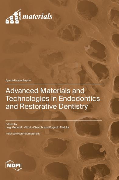 Advanced Materials and Technologies in Endodontics and Restorative Dentistry