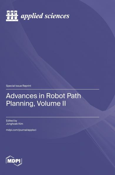 Advances in Robot Path Planning Volume II