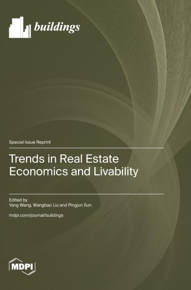 Trends in Real Estate Economics and Livability
