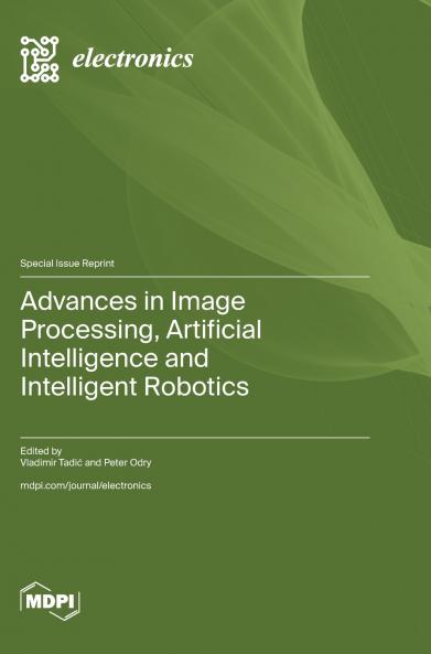 Advances in Image Processing Artificial Intelligence and Intelligent Robotics