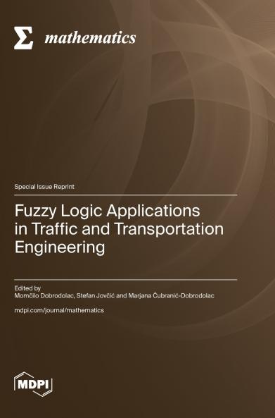Fuzzy Logic Applications in Traffic and Transportation Engineering