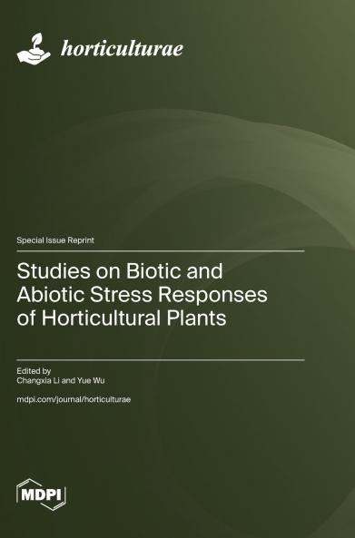 Studies on Biotic and Abiotic Stress Responses of Horticultural Plants