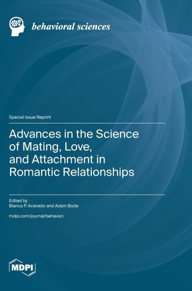 Advances in the Science of Mating Love and Attachment in Romantic Relationships