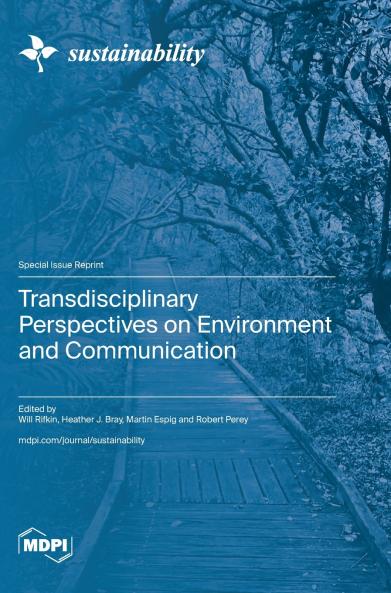 Transdisciplinary Perspectives on Environment and Communication
