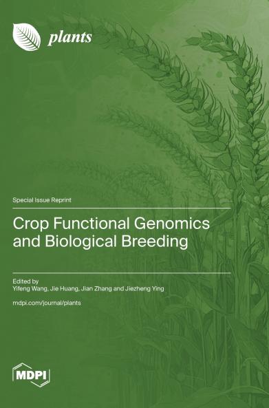 Crop Functional Genomics and Biological Breeding