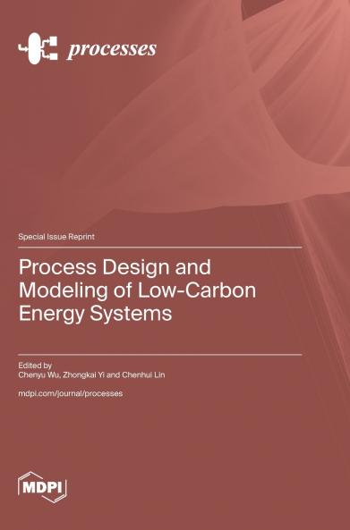 Process Design and Modeling of Low-Carbon Energy Systems