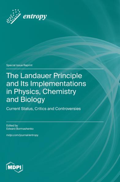 The Landauer Principle and Its Implementations in Physics Chemistry and Biology