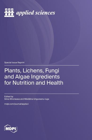 Plants Lichens Fungi and Algae Ingredients for Nutrition and Health