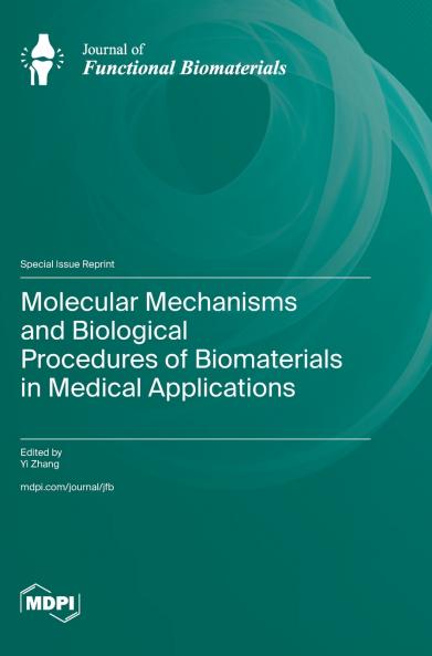 Molecular Mechanisms and Biological Procedures of Biomaterials in Medical Applications