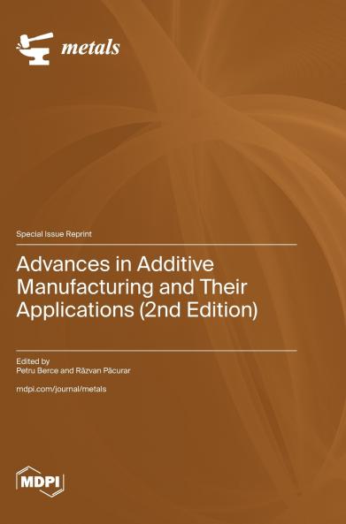 Advances in Additive Manufacturing and Their Applications (2nd Edition)