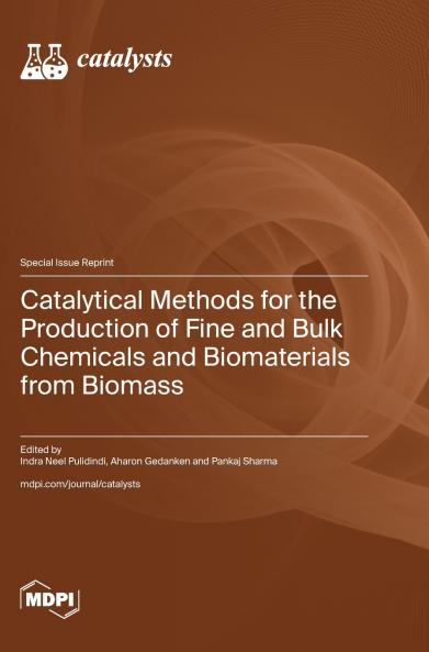 Catalytical Methods for the Production of Fine and Bulk Chemicals and Biomaterials from Biomass