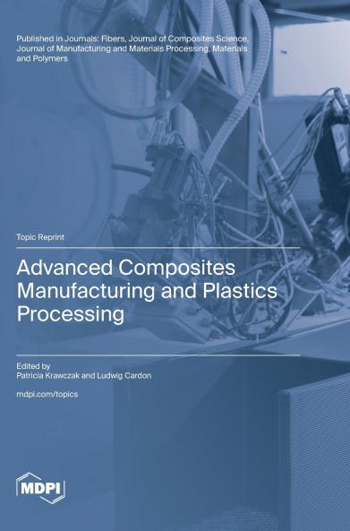 Advanced Composites Manufacturing and Plastics Processing