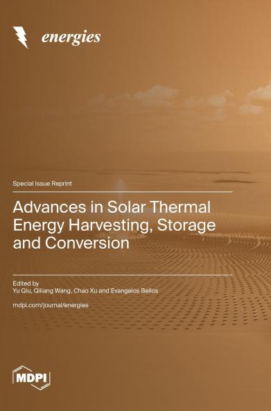 Advances in Solar Thermal Energy Harvesting Storage and Conversion