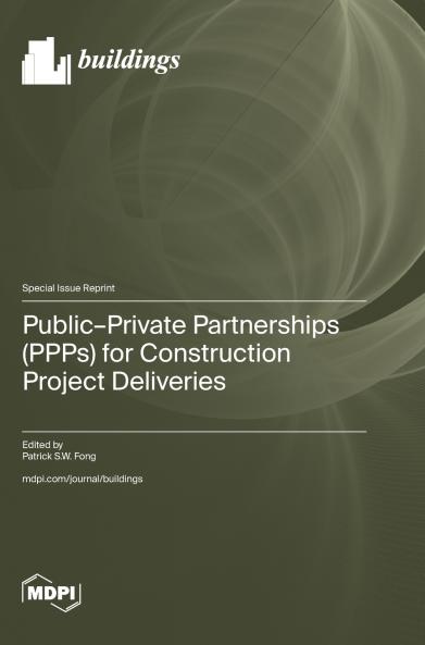 Public-Private Partnerships (PPPs) for Construction Project Deliveries