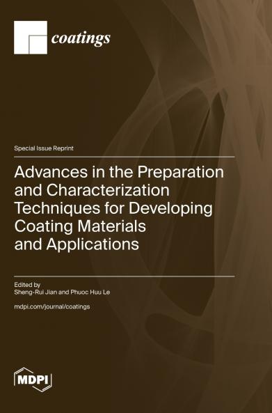 Advances in the Preparation and Characterization Techniques for Developing Coating Materials and Applications
