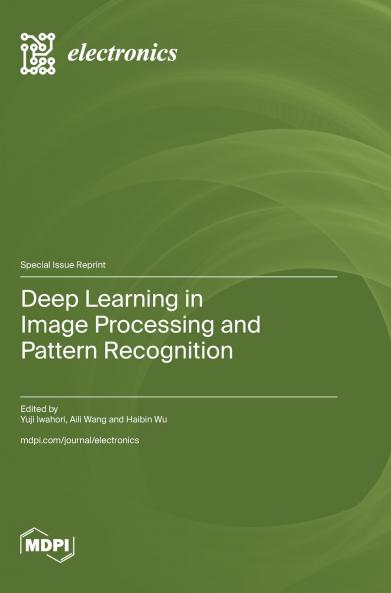 Deep Learning in Image Processing and Pattern Recognition