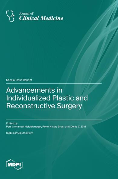 Advancements in Individualized Plastic and Reconstructive Surgery