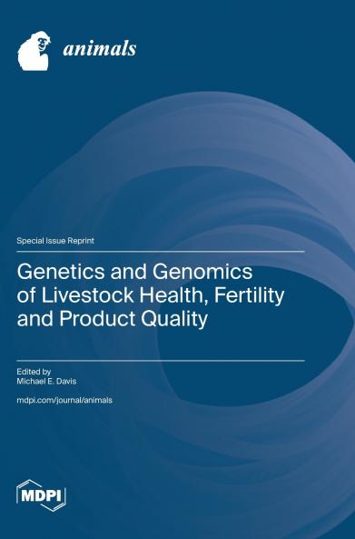 Genetics and Genomics of Livestock Health Fertility and Product Quality
