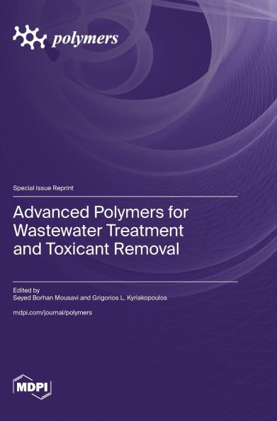 Advanced Polymers for Wastewater Treatment and Toxicant Removal