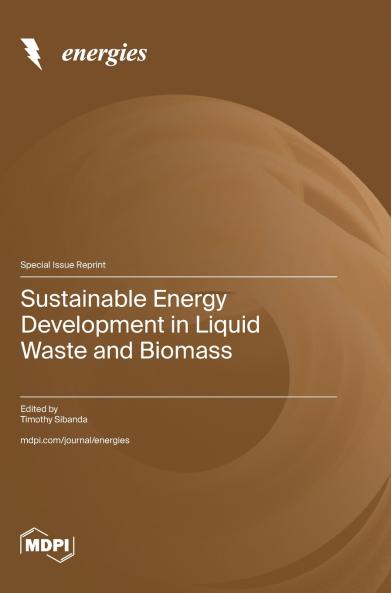 Sustainable Energy Development in Liquid Waste and Biomass