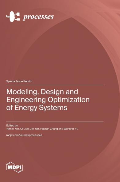 Modeling Design and Engineering Optimization of Energy Systems