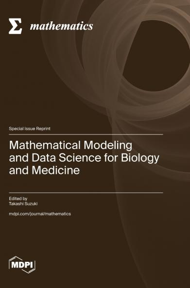 Mathematical Modeling and Data Science for Biology and Medicine