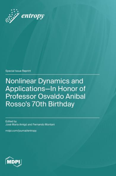 Nonlinear Dynamics and Applications-In Honor of Professor Osvaldo Anibal Rosso's 70th Birthday