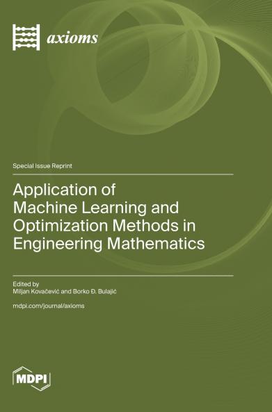 Application of Machine Learning and Optimization Methods in Engineering Mathematics