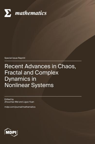 Recent Advances in Chaos Fractal and Complex Dynamics in Nonlinear Systems