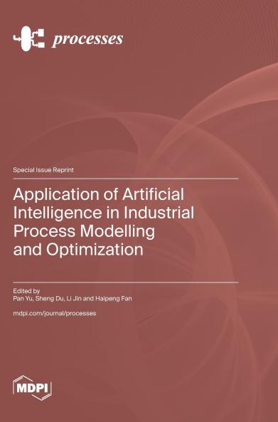 Application of Artificial Intelligence in Industrial Process Modelling and Optimization