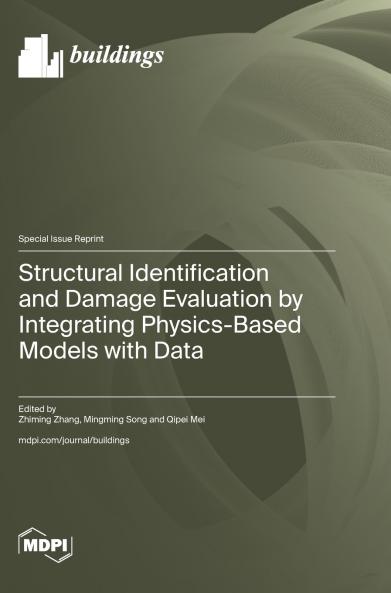 Structural Identification and Damage Evaluation by Integrating Physics-Based Models with Data