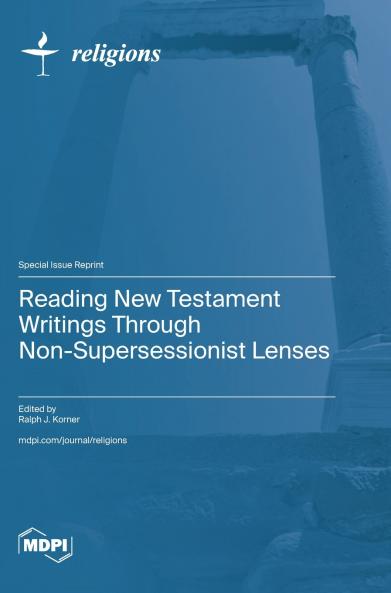 Reading New Testament Writings through Non-supersessionist Lenses