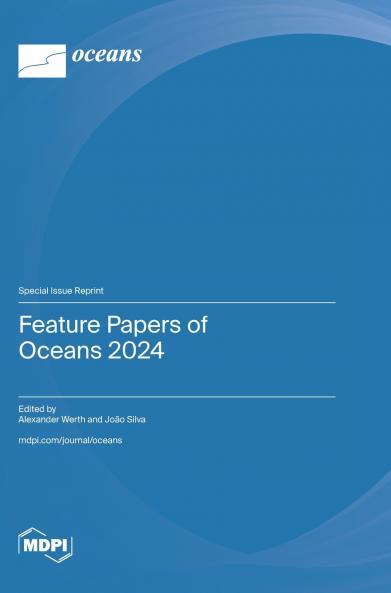 Feature Papers of Oceans 2024