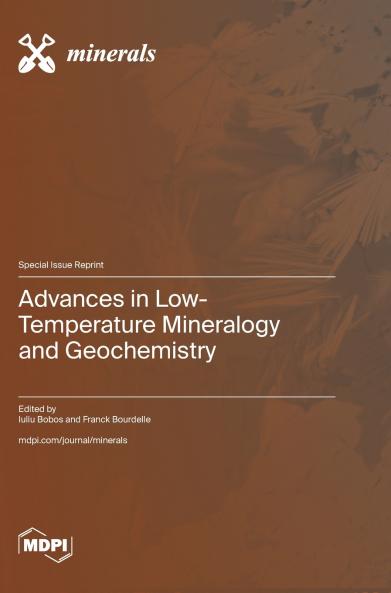 Advances in Low-Temperature Mineralogy and Geochemistry