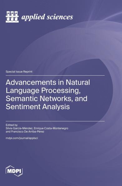 Advancements in Natural Language Processing Semantic Networks and Sentiment Analysis