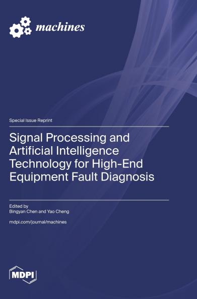 Signal Processing and Artificial Intelligence Technology for High-End Equipment Fault Diagnosis