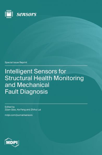 Intelligent Sensors for Structural Health Monitoring and Mechanical Fault Diagnosis
