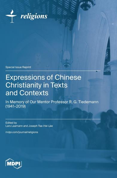 Expressions of Chinese Christianity in Texts and Contexts