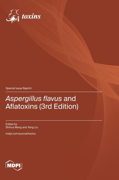 Aspergillus flavus and Aflatoxins (3rd Edition)