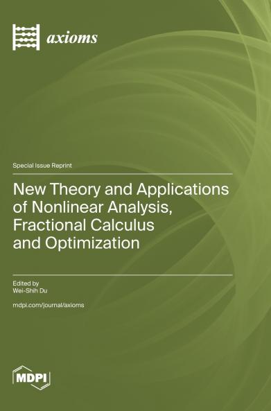 New Theory and Applications of Nonlinear Analysis Fractional Calculus and Optimization