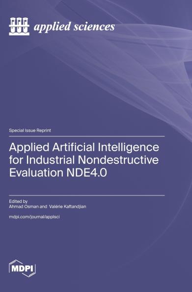 Applied Artificial Intelligence for Industrial Nondestructive Evaluation NDE4.0