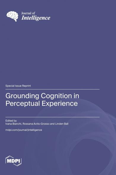 Grounding Cognition in Perceptual Experience