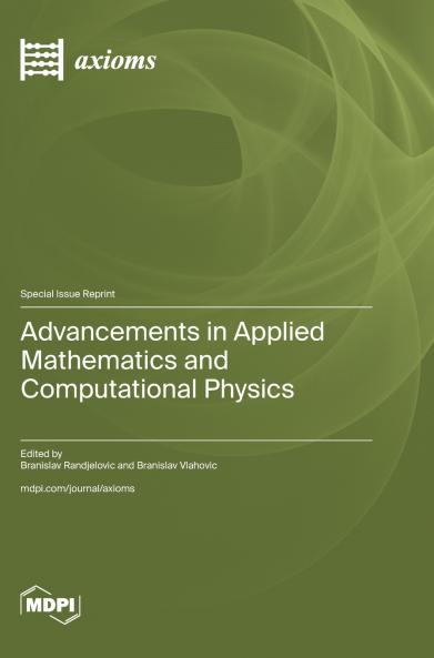 Advancements in Applied Mathematics and Computational Physics